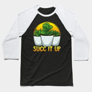 Funny Succ It Up Succulent & Gardening Pun Baseball T-Shirt